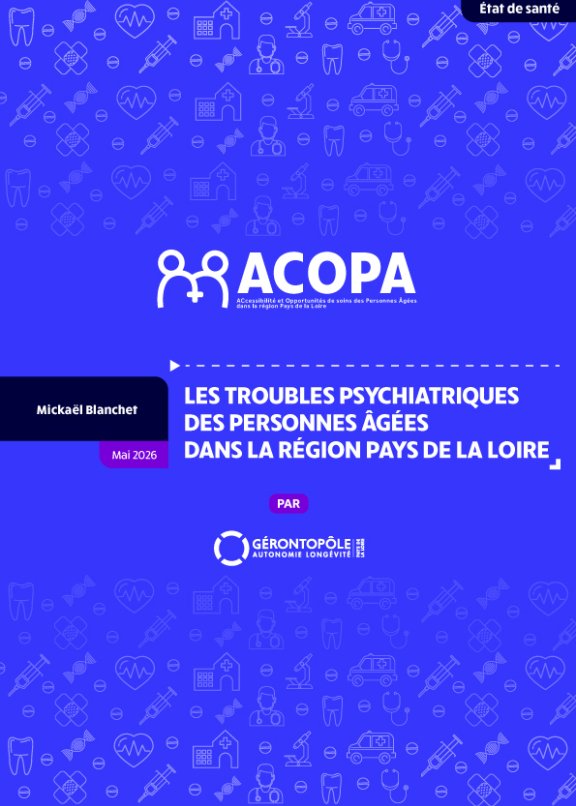 Les troubles psychiatriques des personnes âgées en Pays de la Loire - ACOPA - Gérontopôle Pays de la Loire